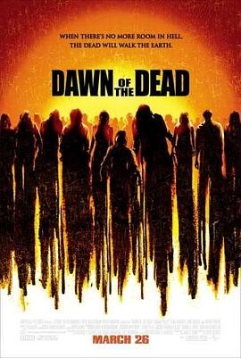 活死人黎明 Dawn of the Dead 活死人黎明 Dawn of the Dead